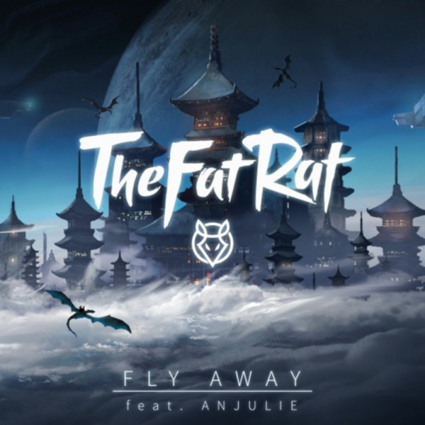 Fly Away by TheFatRat feat. Anjulie
